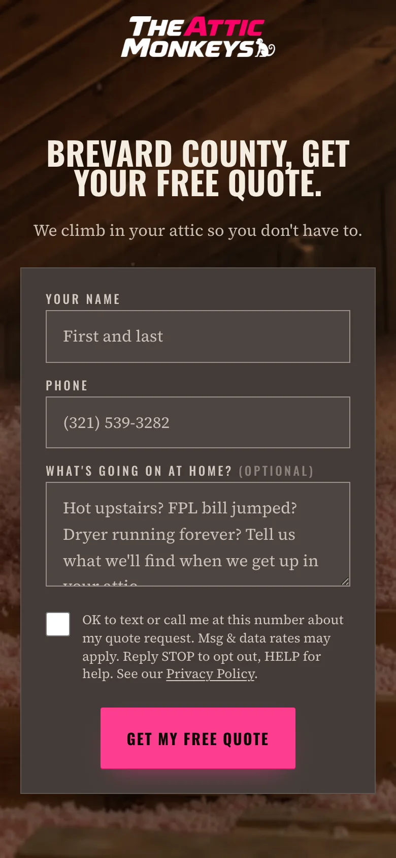 The Attic Monkeys quote page on a phone: a name and phone number form under the heading 'Brevard County, get your free quote,' an SMS-consent checkbox and a 'What’s going on at home?' textarea, ending in a Get My Free Quote button